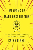 Cathy Neil, O&amp;apos, Cathy O'Neil - Weapons of Math Destruction