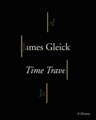 James Gleick - Time Travel