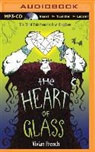 Vivian French, Vivian/ Raudman French, Renee Raudman, Renee Raudman - The Heart of Glass (Audio book)