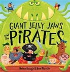 Helen Baugh, Helen/ Mantle Baugh, HELEN BAUGH ILLUSTR, Ben Mantle - Giant Jelly Jaws and the Pirates