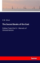 E W West, E. W. West, E.W. West - The Sacred Books of the East
