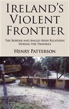 H Patterson, H. Patterson - Ireland''s Violent Frontier