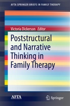 Victori Dickerson, Victoria Dickerson, Victoria C. Dickerson - Poststructural and Narrative Thinking in Family Therapy