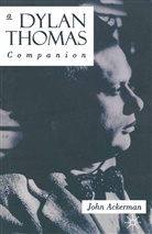 John Ackerman - A Dylan Thomas Companion
