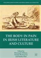 Fionnuala Dillane, Naom McAreavey, Naomi Mcareavey, Emilie Pine - The Body in Pain in Irish Literature and Culture