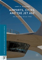 Janet R Bednarek, Janet R. Bednarek, Jame Fleming, James Fleming, Launius, Launius - Airports, Cities, and the Jet Age