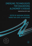 Marianne Van Lente Boenink, Harro van Lente, Marianne Boenink, Harro van Lente, Ellen Moors, Harr van Lente... - Emerging Technologies for Diagnosing Alzheimer''s Disease