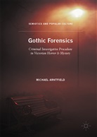 Michael Arntfield, Michael A. Arntfield - Gothic Forensics
