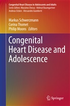 Philip Moons, Markus Schwerzmann, Corin Thomet, Corina Thomet - Congenital Heart Disease and Adolescence