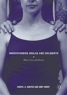 Cheryl Hunter, Cheryl A Hunter, Cheryl A. Hunter, Cheryl A. Kallio Hunter, Abby Hurst, Abby Kallio - Understanding Doulas and Childbirth