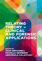John Newberry Birtchnell, John Birtchnell, Argyroula Kalaitzaki, Michell Newberry, Michelle Newberry - Relating Theory - Clinical and Forensic Applications
