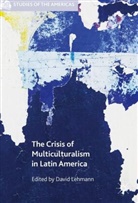 D. Lehmann, David Lehmann, D. Lehmann, Davi Lehmann, David Lehmann - Crisis of Multiculturalism in Latin America