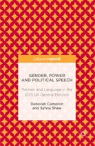 Debora Cameron, Deborah Cameron, Deborah Shaw Cameron, Sylvia Shaw - Gender, Power and Political Speech