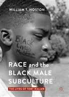 William T Hoston, William T. Hoston - Race and the Black Male Subculture