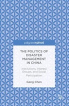 Gang Chen, Chen Gang - Politics of Disaster Management in China