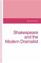 Michael Scott - Shakespeare and the Modern Dramatist