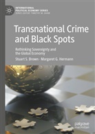 S. Brown, Stuart Brown, Stuart S Brown, Stuart S. Brown, M. Hermann, M. Brown Hermann... - Transnational Crime and Black Spots