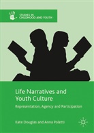 K. Douglas, Kat Douglas, Kate Douglas, Kate Poletti Douglas, A. Poletti, A. Douglas Poletti... - Life Narratives and Youth Culture