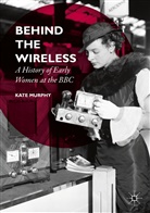 Kate Murphy - Behind the Wireless