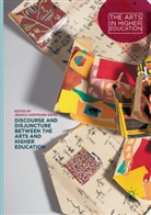 Jessica Hoffmann Davis, Jessica Hoffmann Davis, Jessica Hoffmann Davis, Jessic Hoffmann Davis, Jessica Hoffmann Davis - Discourse and Disjuncture Between the Arts and Higher Education
