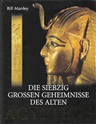 Bill Manley - Die siebzig grossen Geheimnisse des Alten Ägyptens