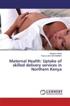 Fatuma Idris MOHAMMED, Margare Nduta, Margaret Nduta - Maternal Health: Uptake of skilled delivery services in Northern Kenya