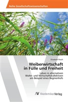 Elisabeth Posch - Weiberwirtschaft in Fülle und Freiheit