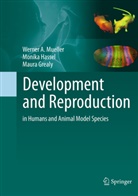 Maura Grealy, Monik Hassel, Monika Hassel, Werner Mueller, Werner A Mueller, Werner A. Mueller... - Development and Reproduction in Humans and Animal Model Species