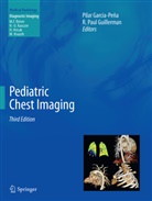 Pila Garcia-Peña, Pilar Garcia-Peña, R. Paul Guillerman, Paul Guillerman, Paul Guillerman - Pediatric Chest Imaging