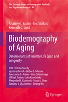 Kenneth C Land, Kenneth C. Land, Eri Stallard, Eric Stallard, Anatoliy Yashin, Anatoliy I Yashin... - Biodemography of Aging
