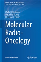 Michael Baumann, Nils Cordes, Mechthil Krause, Mechthild Krause - Molecular Radio-Oncology
