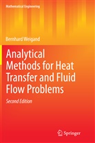 Bernhard Weigand - Analytical Methods for Heat Transfer and Fluid Flow Problems