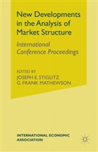 Josep E Stiglitz, Joseph E Stiglitz, Frank Mathewson, Frank Mathewson, G. Frank Mathewson, G.Frank Mathewson... - New Developments in Analysis of Market Structure