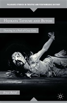 B Baird, B. Baird, Bruce Baird - Hijikata Tatsumi and Butoh
