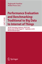 Raghunat Nambiar, Raghunath Nambiar, Poess, Poess, Meikel Poess - Performance Evaluation and Benchmarking: Traditional to Big Data to Internet of Things