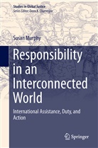 Susan P Murphy, Susan P. Murphy - Responsibility in an Interconnected World