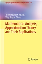 Gupta, Gupta, Vijay Gupta, Themistocle M Rassias, Themistocles M Rassias, Themistocles M. Rassias - Mathematical Analysis, Approximation Theory and Their Applications