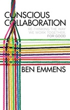 Ben Emmens - Conscious Collaboration
