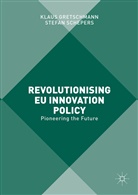 Klaus Schepers Gretschmann, Klau Gretschmann, Klaus Gretschmann, Schepers, Schepers, Stefan Schepers - Revolutionising Eu Innovation Policy