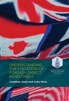 Jonatha Jones, Jonathan Jones, Jonathan Wren Jones, Colin Wren - Understanding the Location of Foreign Direct Investment