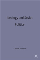 Ale Pravda, Alex Pravda, White, White, Stephen White - Ideology and Soviet Politics