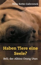 Nina Kette-Gabrovsek - Haben Tiere eine Seele?