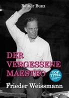 Rainer Bunz - Der vergessene Maestro