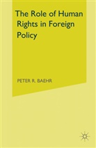 Peter R Baehr, Peter R. Baehr - Role of Human Rights in Foreign Policy