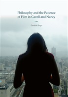 Daniele Rugo - Philosophy and the Patience of Film in Cavell and Nancy