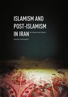 Yadullah Shahibzadeh - Islamism and Post-Islamism in Iran
