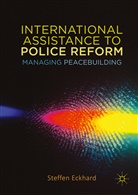 Steffen Eckhard - International Assistance to Police Reform