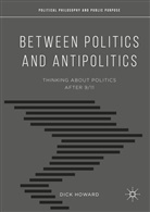Dick Howard - Between Politics and Antipolitics