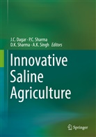 C Sharma, P C Sharma, J. C. Dagar, J.C. Dagar, Jagdish Dagar, Jagdish C. Dagar... - Innovative Saline Agriculture