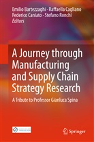 Emilio Bartezzaghi, Raffaell Cagliano, Raffaella Cagliano, Federico Caniato, Federico Caniato et al, Stefano Ronchi - A Journey through Manufacturing and Supply Chain Strategy Research